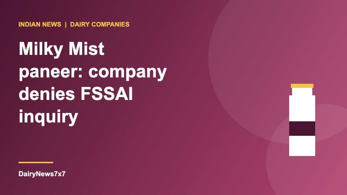 Milky Mist Paneer: Company Denies Receiving Any FSSAI Notice on Its Products