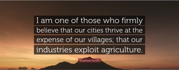 Our cities thrive at the expense of our villages.. Dr V Kurien - Dairy News 7X7